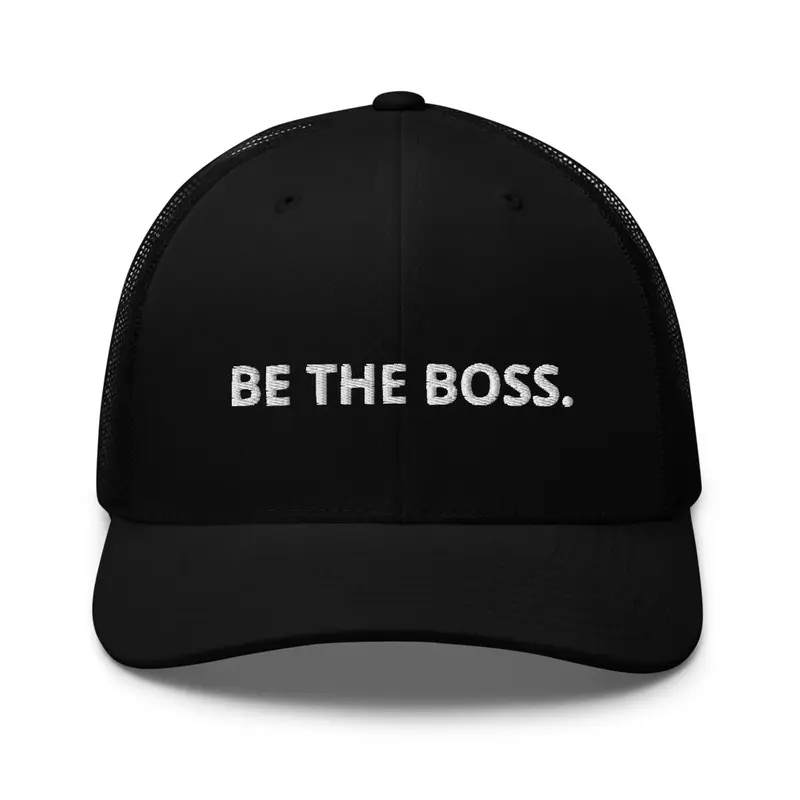 BE THE BOSS.