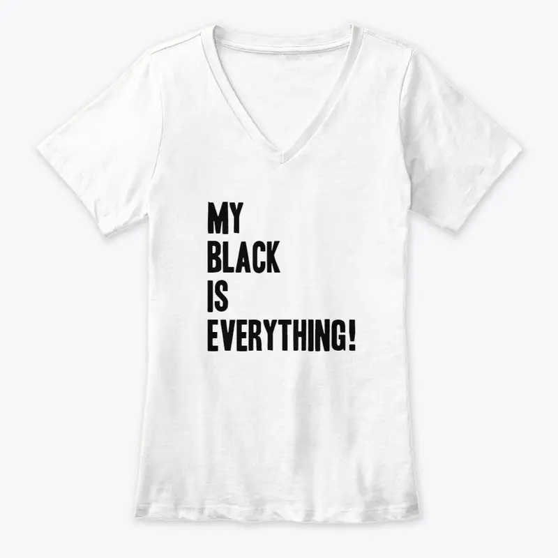 MY BLACK IS EVERYTHING!