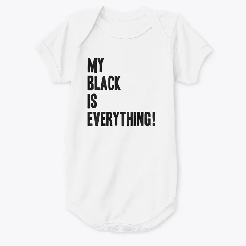 MY BLACK IS EVERYTHING!