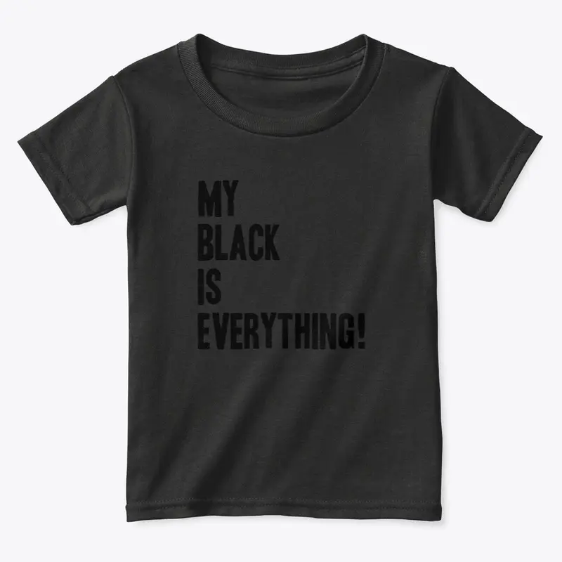 MY BLACK IS EVERYTHING!